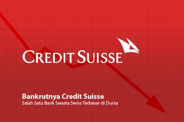 Bangkrutnya Credit Suisse - Salah Satu Bank Swasta Swiss Terbesar di Dunia