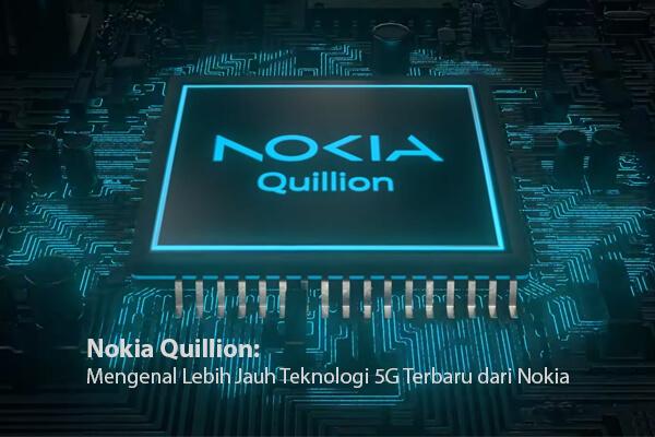 Nokia Quillion: Mengenal Lebih Jauh Teknologi 5G Terbaru dari Nokia