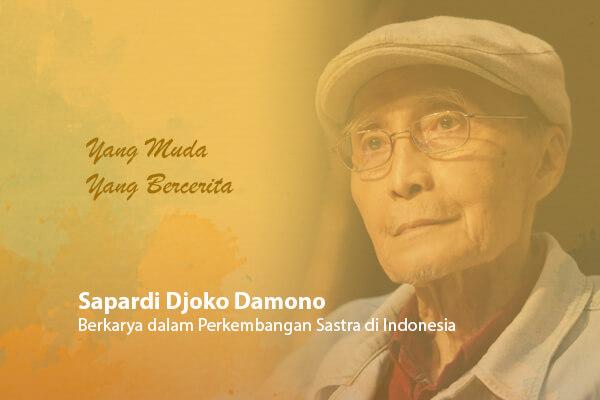 Sapardi Djoko Damono:Berkarya dalam Perkembangan Sastra di Indonesia