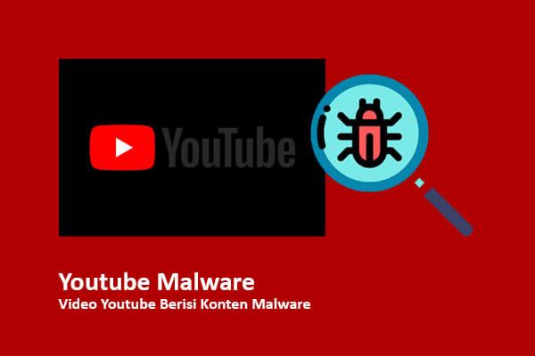 Video Youtube Berisi Konten Malware