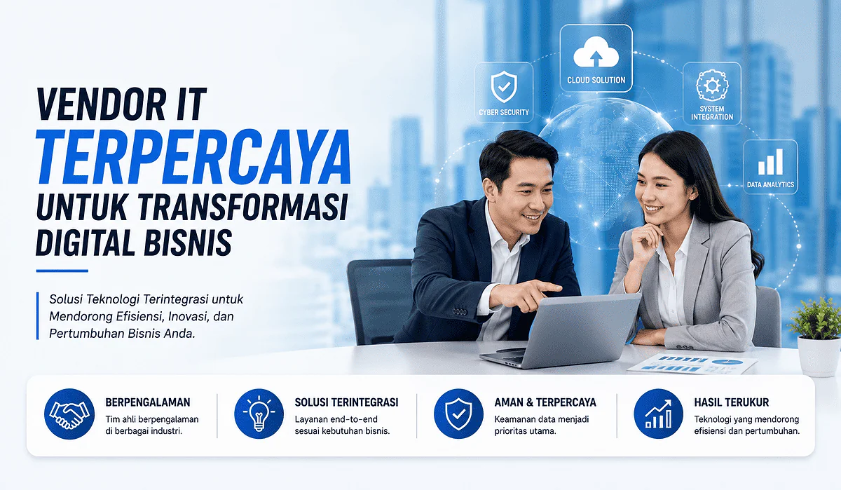 Vendor IT Terpercaya untuk Transformasi Digital Bisnis